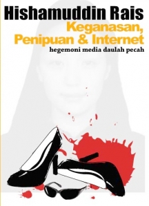 Keganasan, Penipuan & Internet: Hegemoni media daulah pecah - Hishamuddin Rais