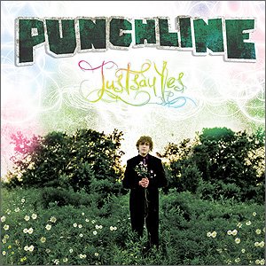 Punchline - Just Say Yes